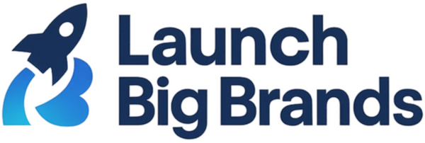Launch Big Brands ™